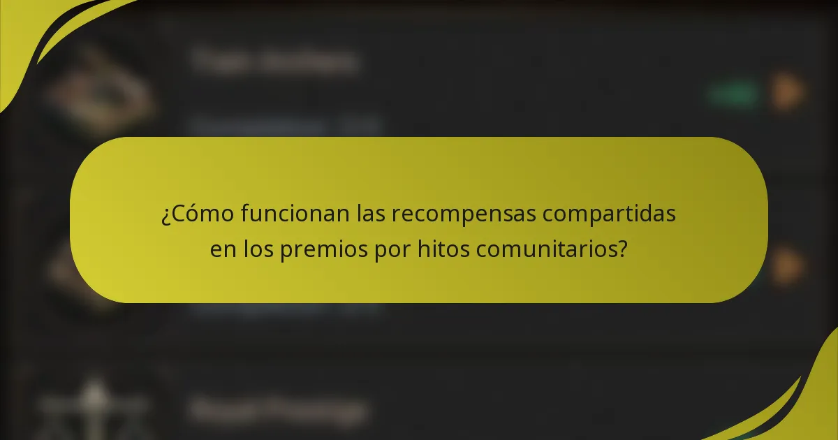 ¿Cómo funcionan las recompensas compartidas en los premios por hitos comunitarios?