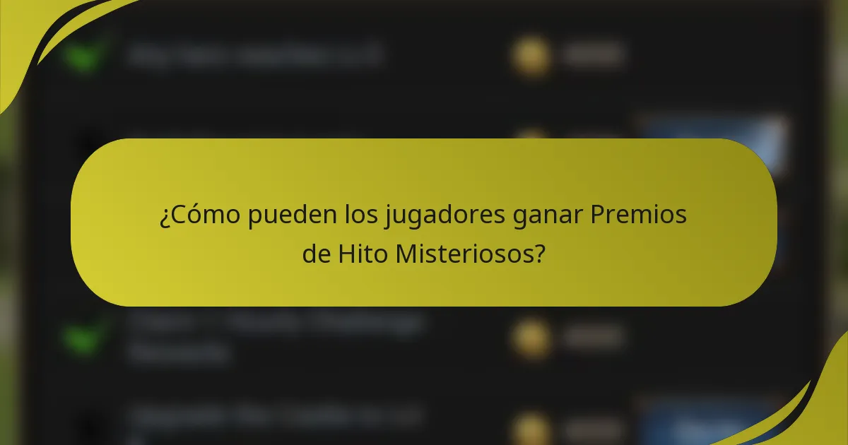 ¿Cómo pueden los jugadores ganar Premios de Hito Misteriosos?