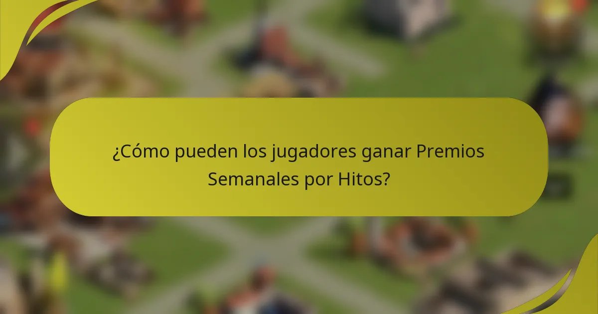 ¿Cómo pueden los jugadores ganar Premios Semanales por Hitos?