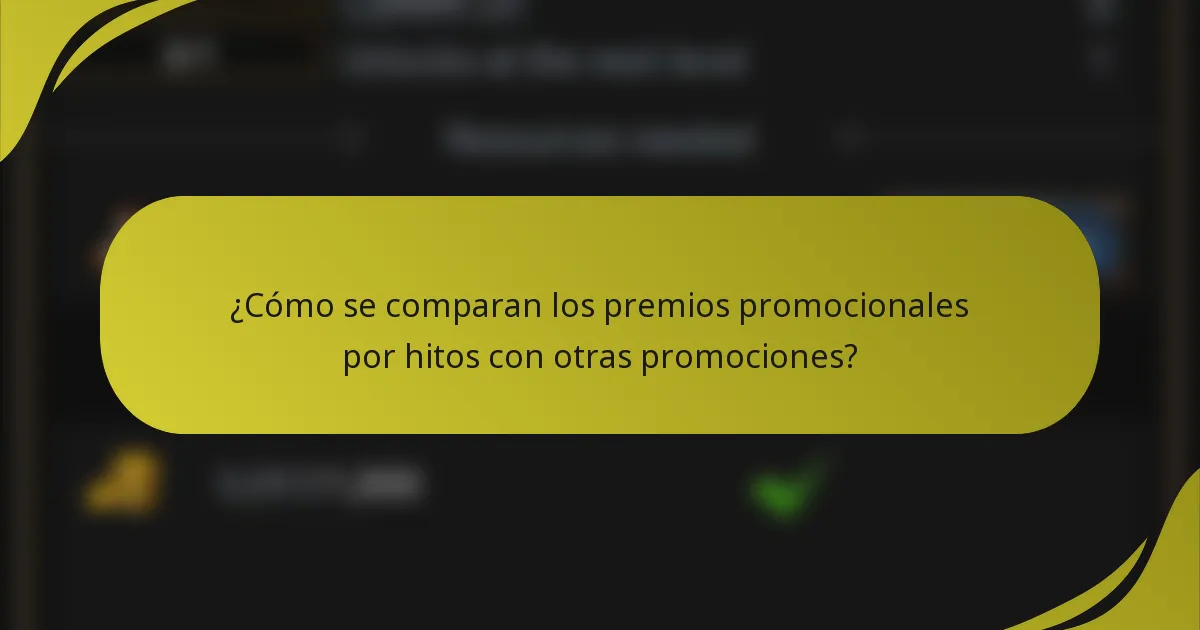 ¿Cómo se comparan los premios promocionales por hitos con otras promociones?