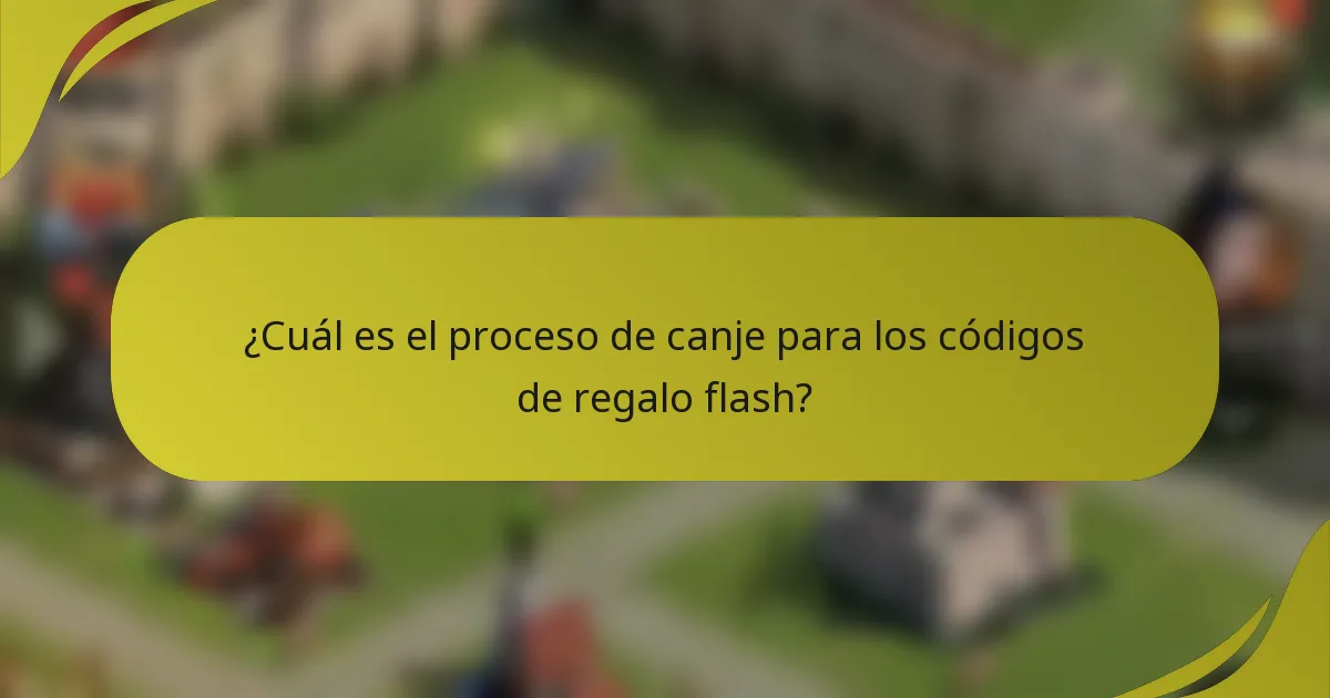 ¿Cuál es el proceso de canje para los códigos de regalo flash?