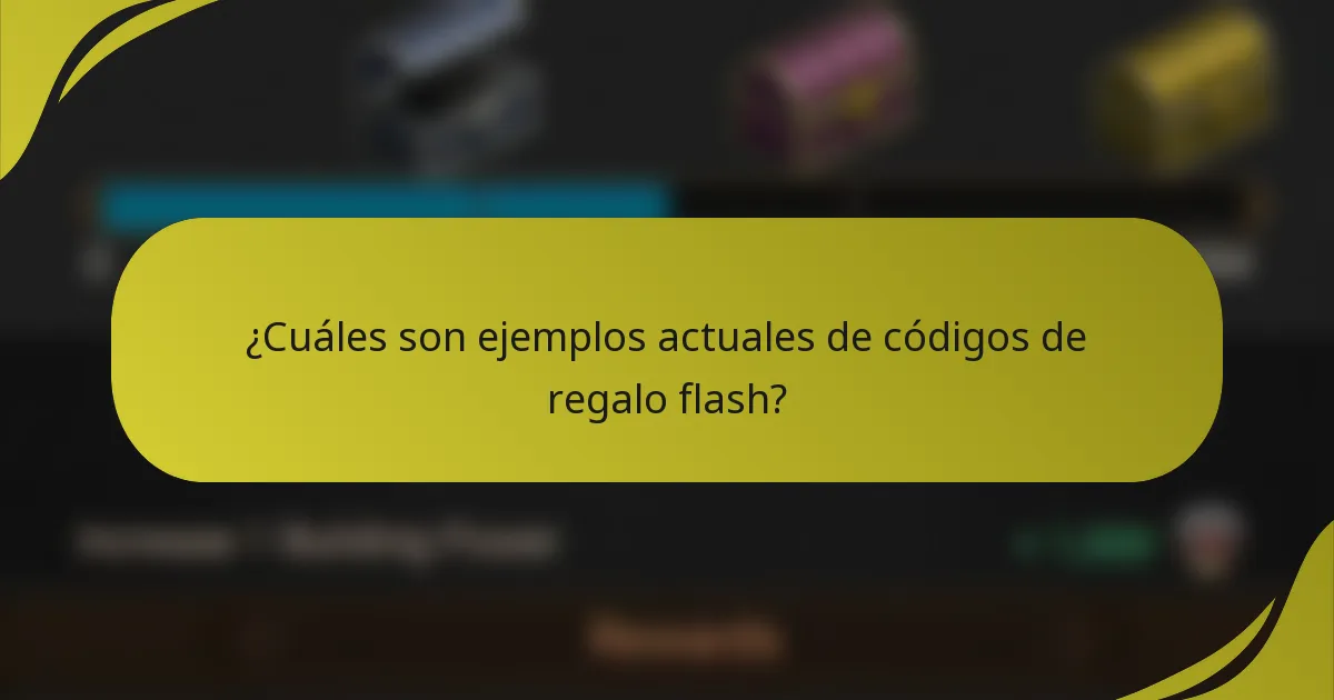 ¿Cuáles son ejemplos actuales de códigos de regalo flash?