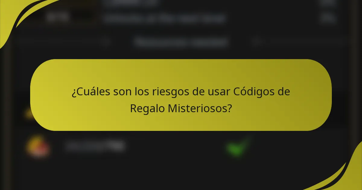¿Cuáles son los riesgos de usar Códigos de Regalo Misteriosos?