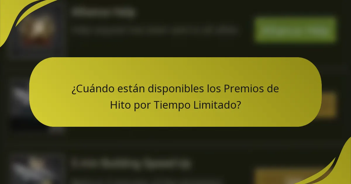 ¿Cuándo están disponibles los Premios de Hito por Tiempo Limitado?
