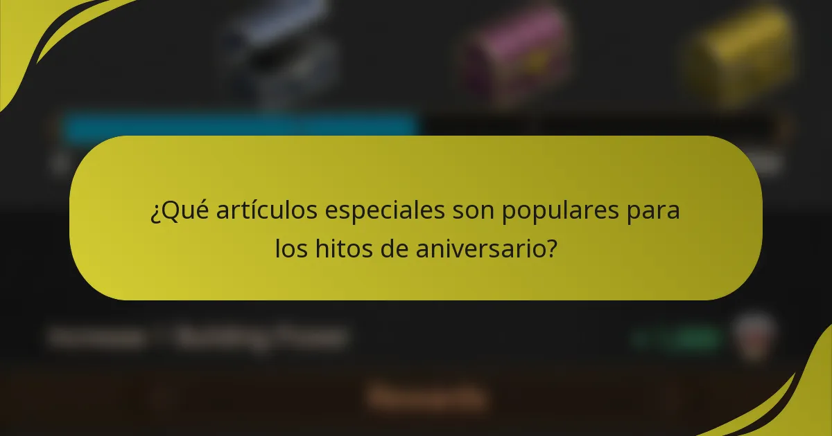 ¿Qué artículos especiales son populares para los hitos de aniversario?